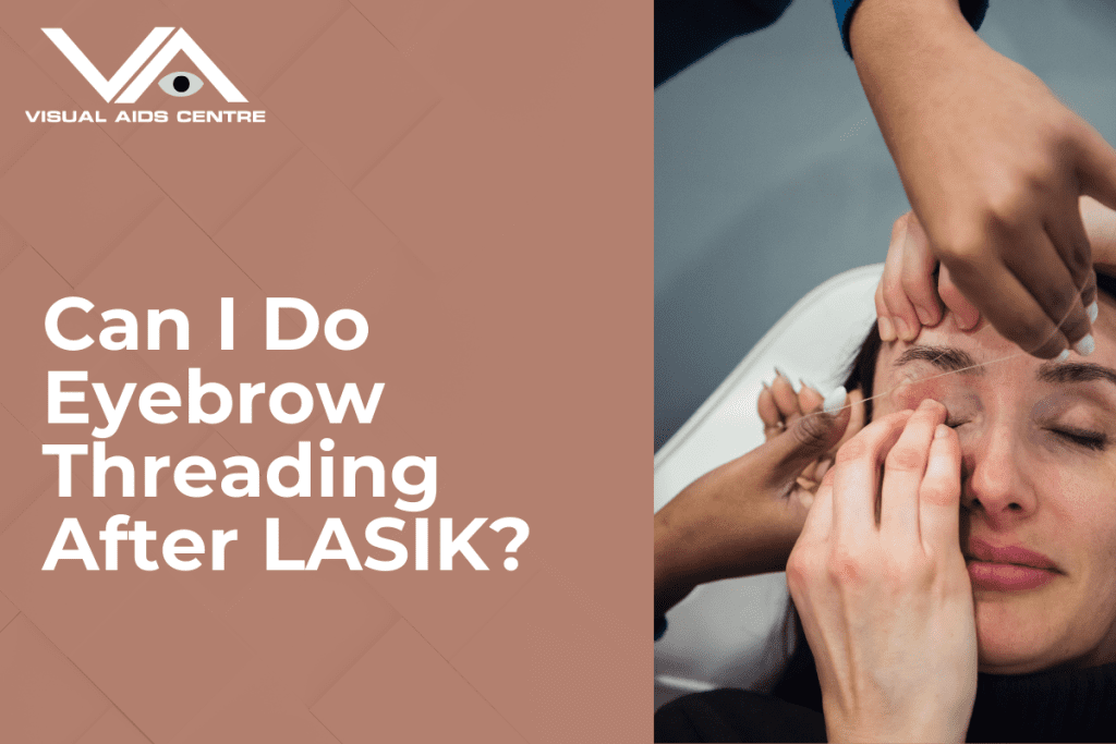 A woman undergoing eyebrow threading, with the title "Can I Do Eyebrow Threading After LASIK?" displayed on a brown background.