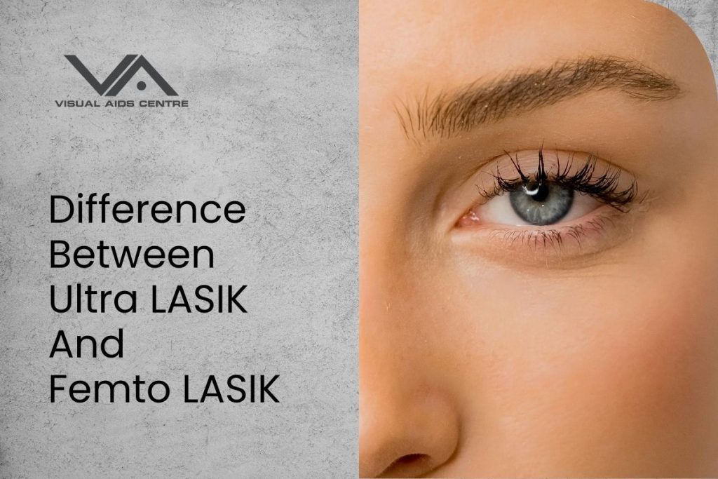 The Key Differences Between Ultra LASIK and Femto LASIK
