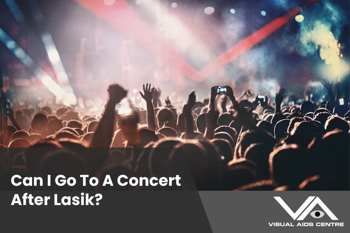 Can I Go To A Concert After LASIK? What You Need to Know
